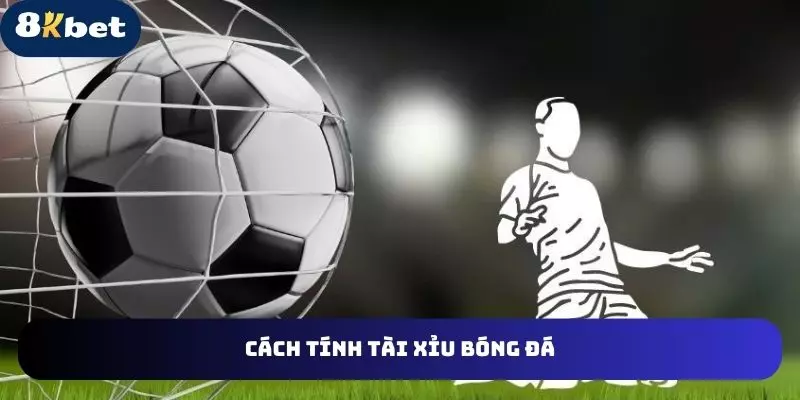 cách tính tài xỉu bóng đá