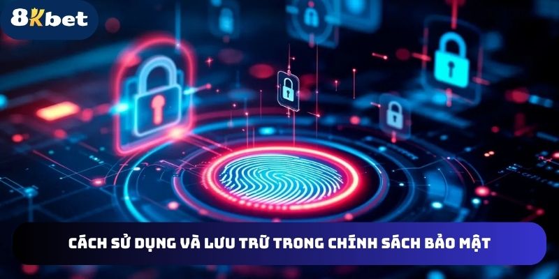 Chính sách bảo mật nêu rõ cách sử dụng và lưu trữ dữ liệu